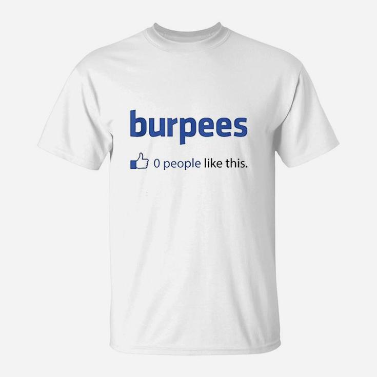 Burpees 0 People Like This T-Shirt