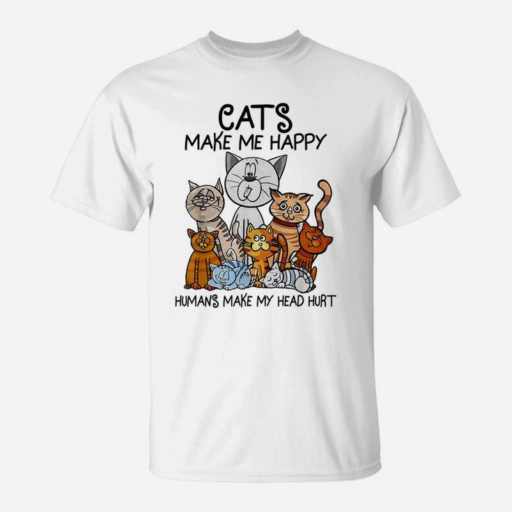 Cats Make Me Happy Humans Make My Head Hurt Animal Gifts T-Shirt