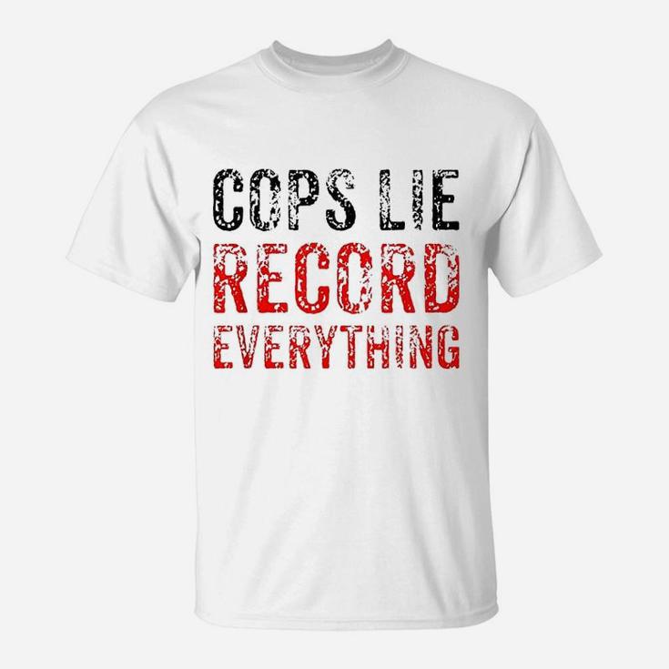 Cops Lie Record Everything T-Shirt