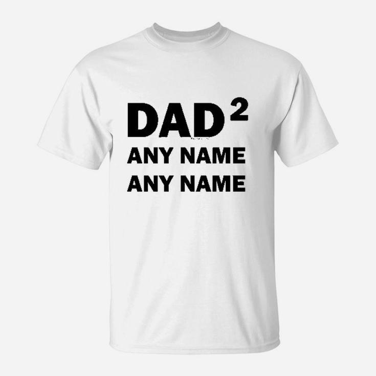 Custom Names Dad Of 2 Personalized Dad T-Shirt