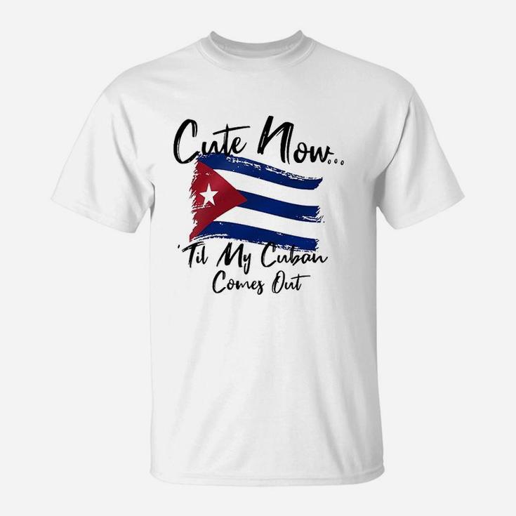 Cute Now Ladies Cuba Til My Cuban Comes Out White T-Shirt