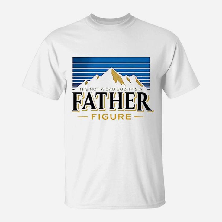 Dad Its Not Dad Bod Father Figure T-Shirt