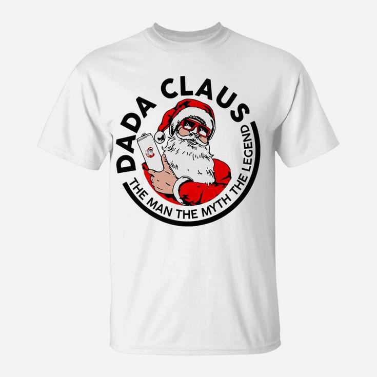Dada Claus Christmas - The Man The Myth The Legend T-Shirt