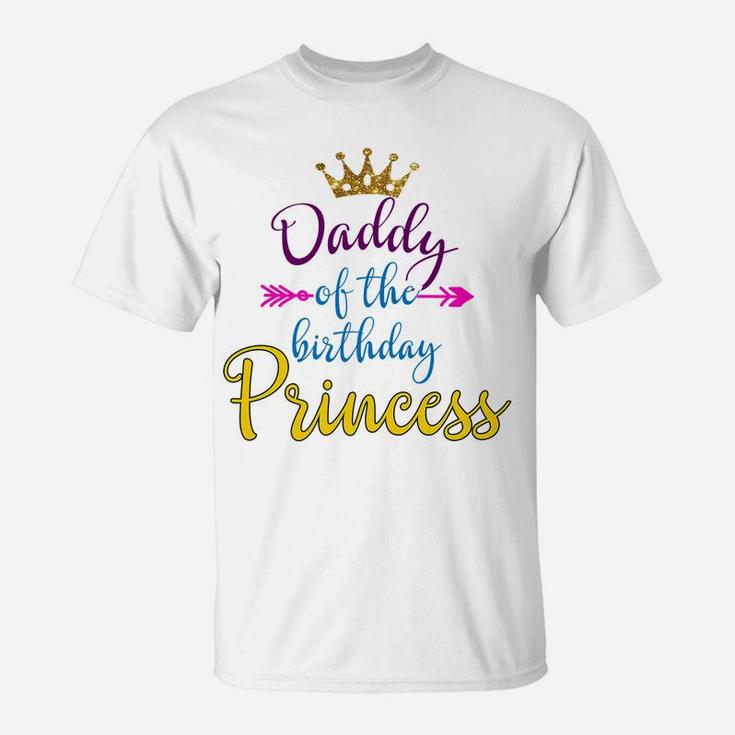 Daddy Of The Birthday Princess Matching Family T-Shirt T-Shirt