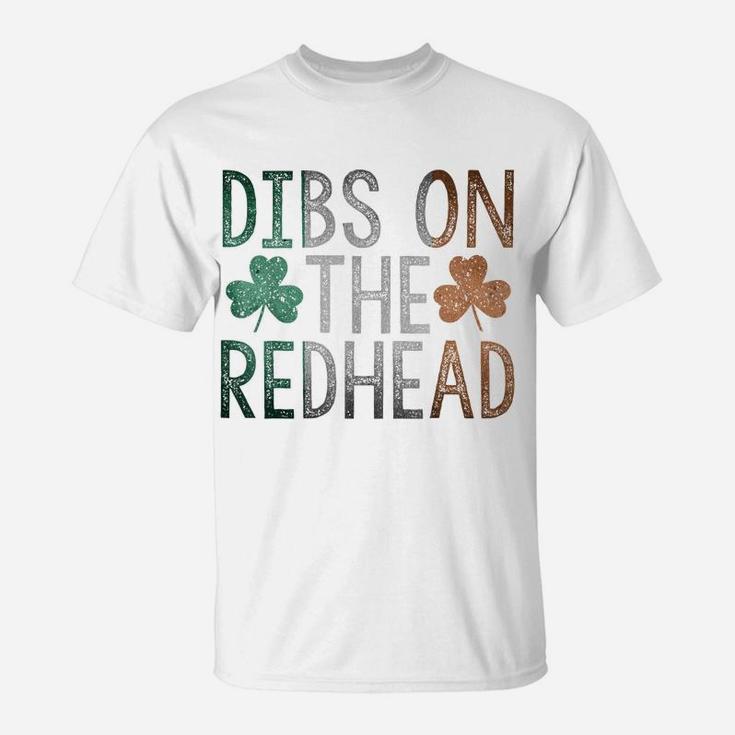 Dibs On The Redhead Shirt Funny St Patrick Day Drinking Gift T-Shirt