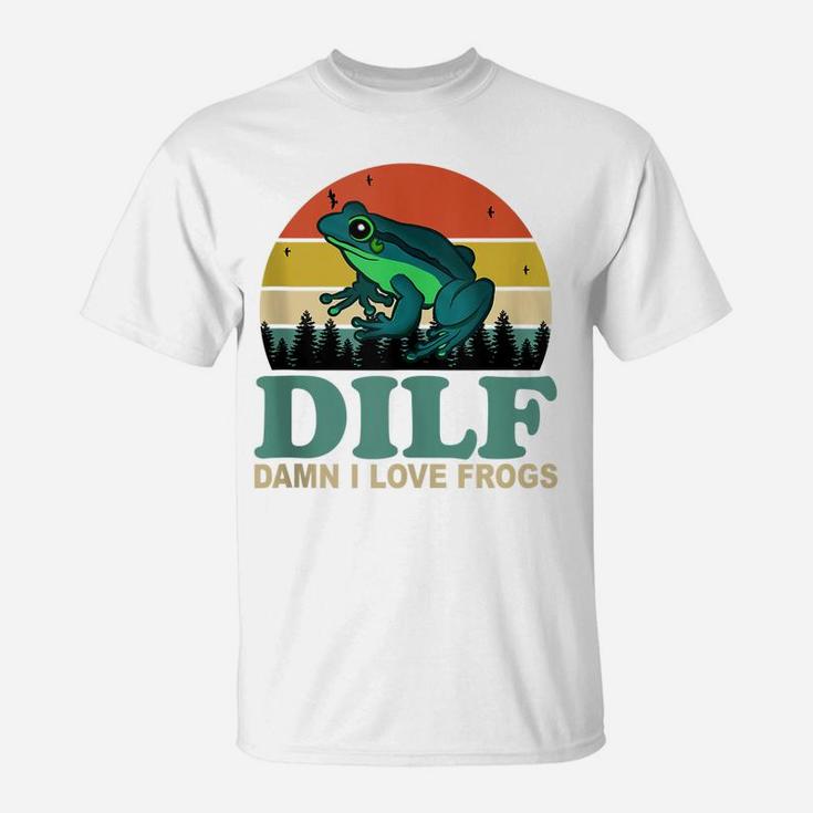 Dilf-Damn I Love Frogs Funny Saying Frog-Amphibian Lovers T-Shirt