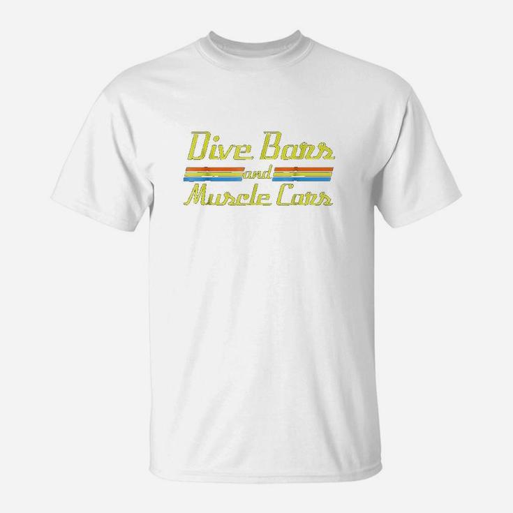 Dive Bars And Muscle Cars T-Shirt