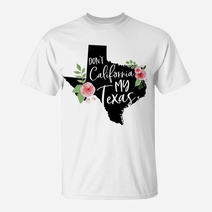 Don't California My Texas Watercolor Floral T-Shirt