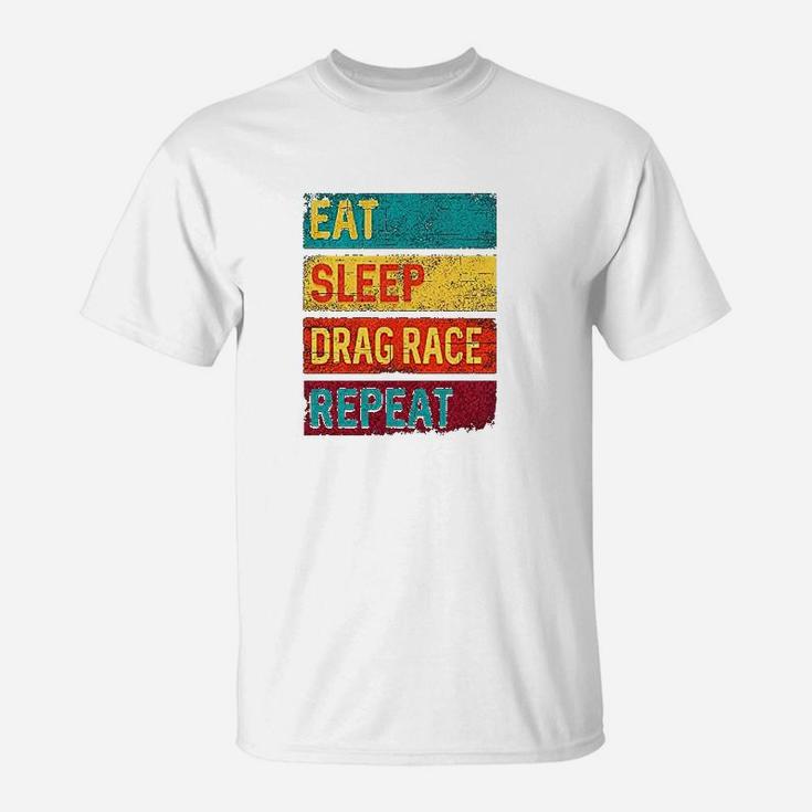 Drag Racing Eat Sleep Drag Race Repeat T-Shirt