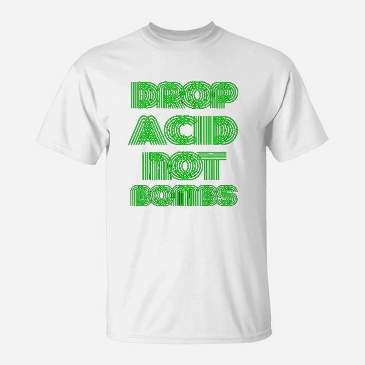 Drop Acid Not Boms Psychedelic T-Shirt