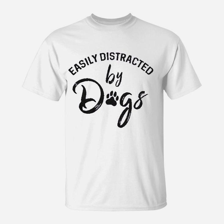 Easily Distracted By Dogs Funny Graphic Dog Mom Lover T-Shirt