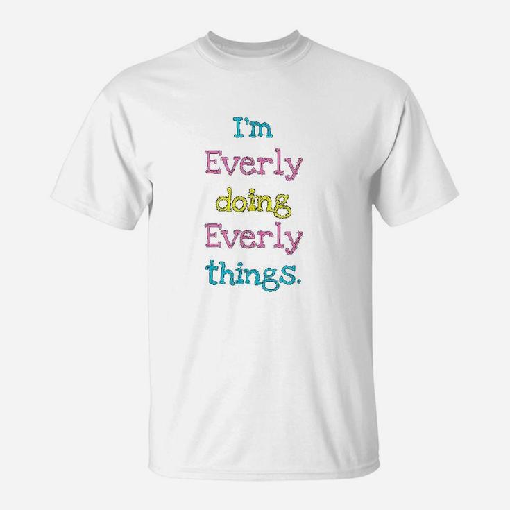 Everly  Doing Everly Things T-Shirt