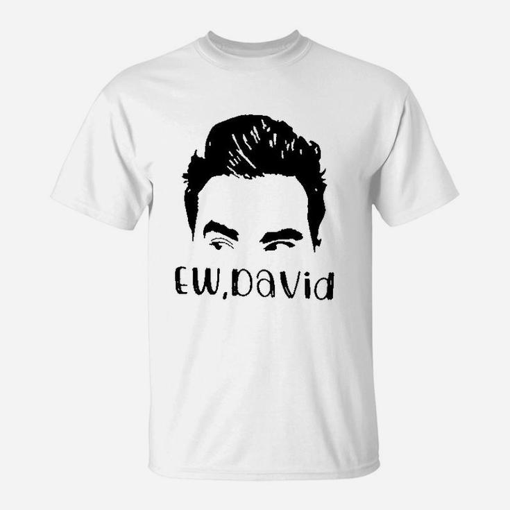 Ew David T-Shirt