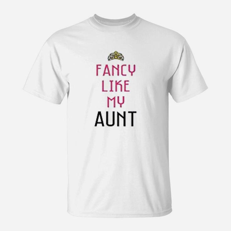 Fancy Like My Aunt T-Shirt