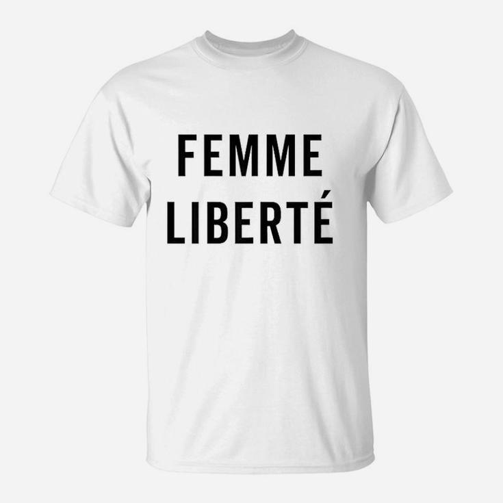 Femme Liberte Feminist Quote T-Shirt