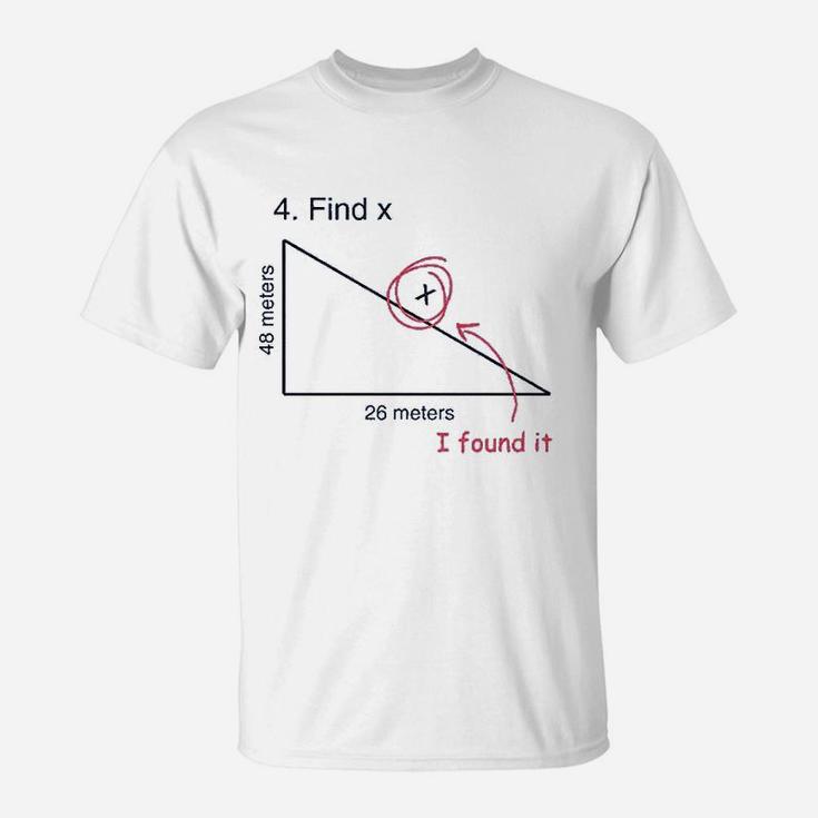Find X Funny Saying Math Teacher T-Shirt