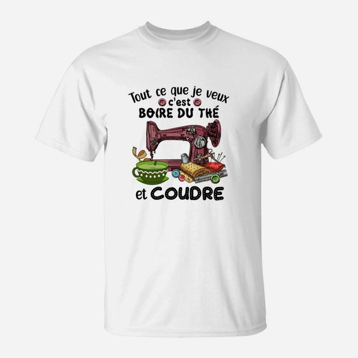 Französisches Tee & Nähen Liebhaber T-Shirt – Tout ce que je veux...