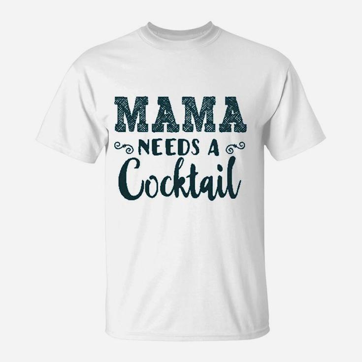 Funny Mommy Tanks Mama Needs A Cocktail T-Shirt