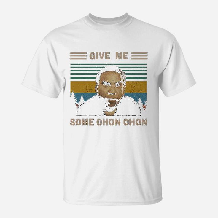 Give Me Some Chon Chon Vintage T-Shirt