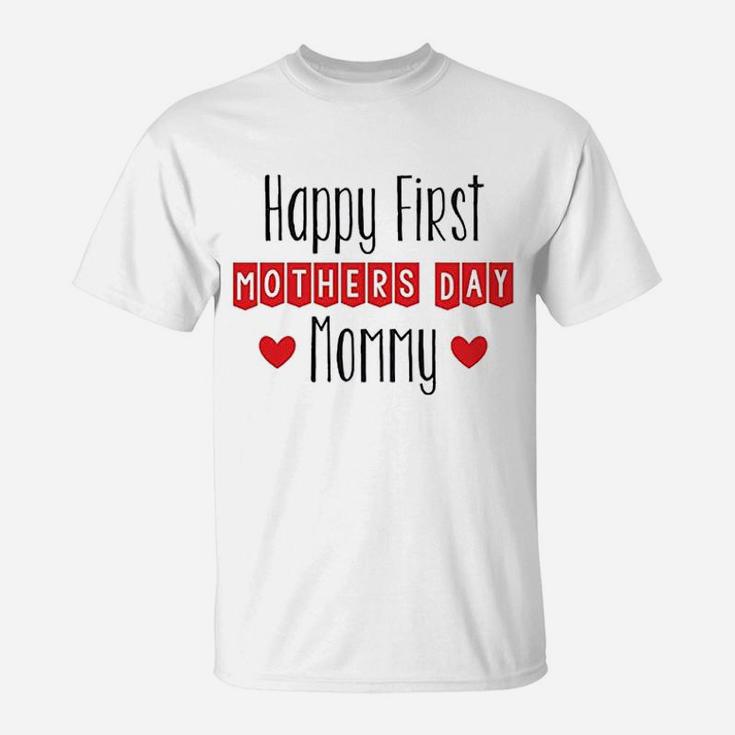 Happy First Mothers Day Mommy T-Shirt
