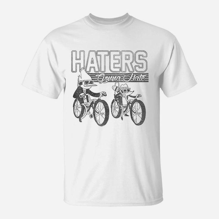 Haters Gonna Hate T-Shirt