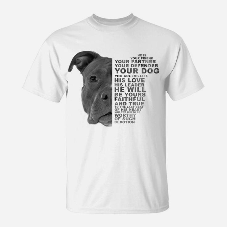 He Is Your Friend Your Partner Your Dog Puppy Pitbull Pittie T-Shirt