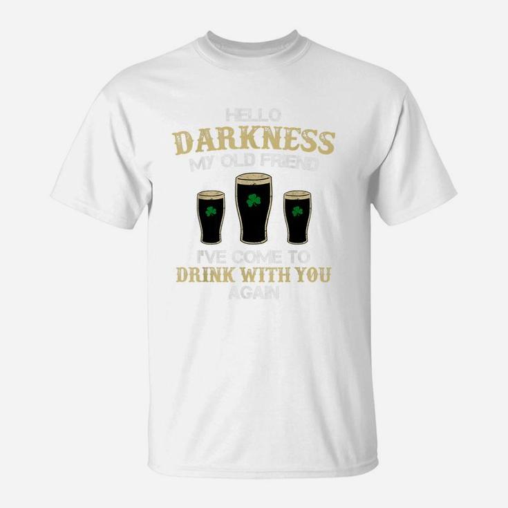 Hello Darkness My Old Friend Irish Shamrock Beer Day T Shirt T-Shirt