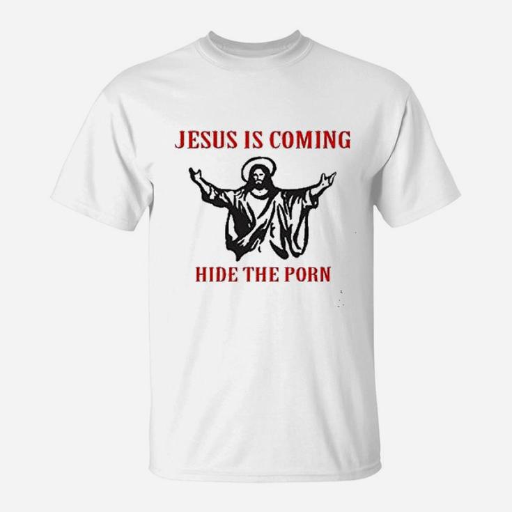 Hide The  Jesus Is Coming T-Shirt