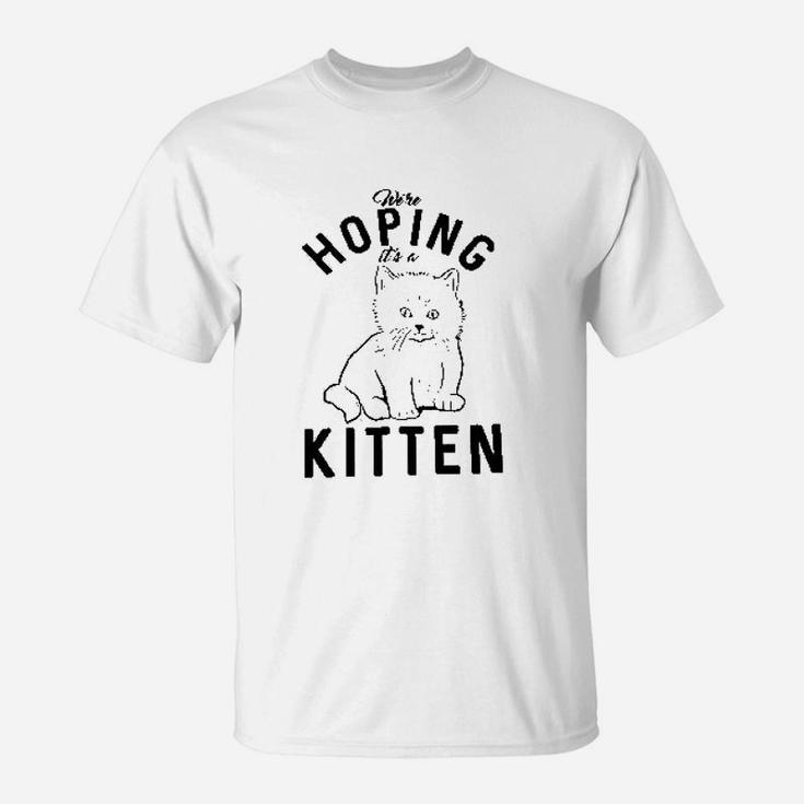 Hoping It A Kitten Funny Pet Cat Lover T-Shirt