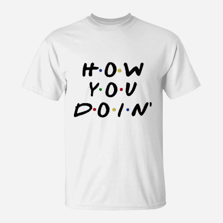 How You Doin Best Friends Funny Retro 90S T-Shirt