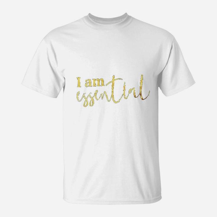 I Am Essential T-Shirt