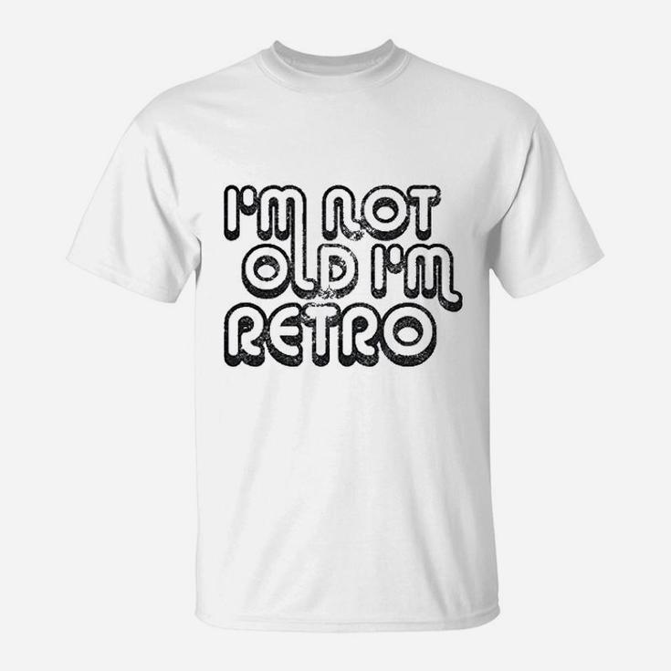 I Am Not Old I Am Retro T-Shirt