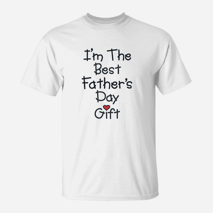 I Am The Best Fathers Day T-Shirt