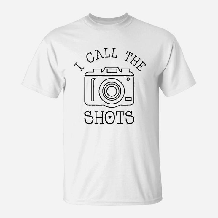 I Call The Shots T-Shirt