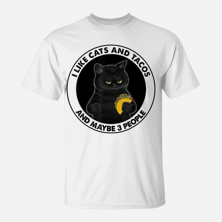 I Like Cats And Tacos And Maybe 3 People Funny Cat Lovers T-Shirt