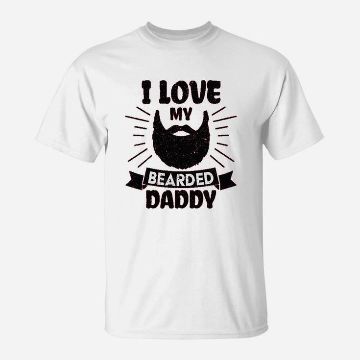 I Love My Bearded Daddy T-Shirt