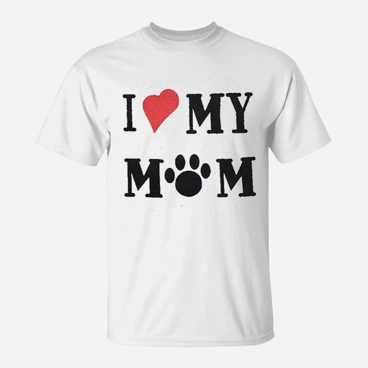 I Love My Mom T-Shirt