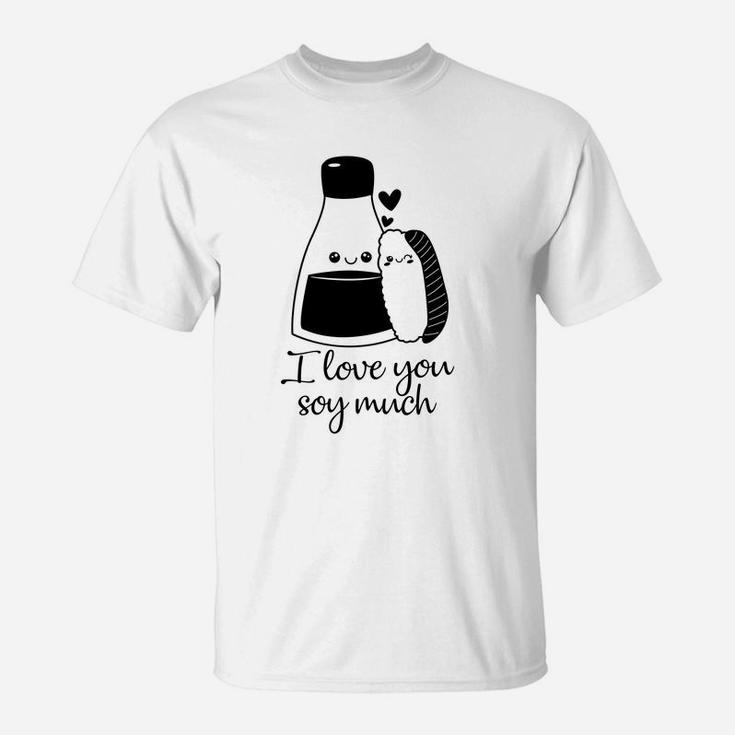 I Love You Soy Much Black Valentine Gift Happy Valentines Day T-Shirt