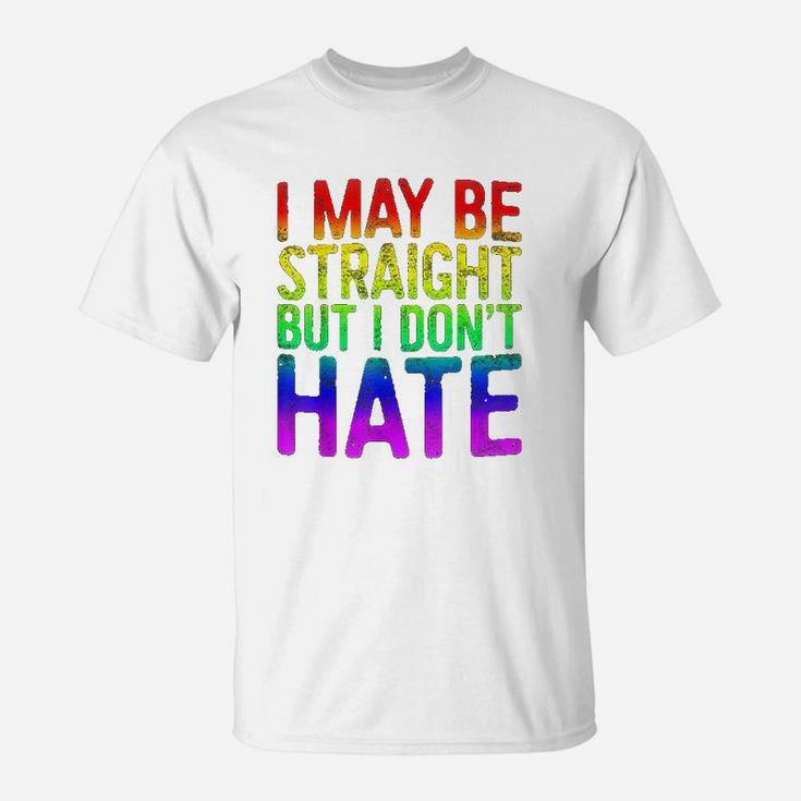 I  May Be Straight But I Dont Hate T-Shirt