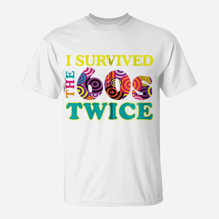 I Survived The Sixties Twice Apparel Zip Hoodie T-Shirt