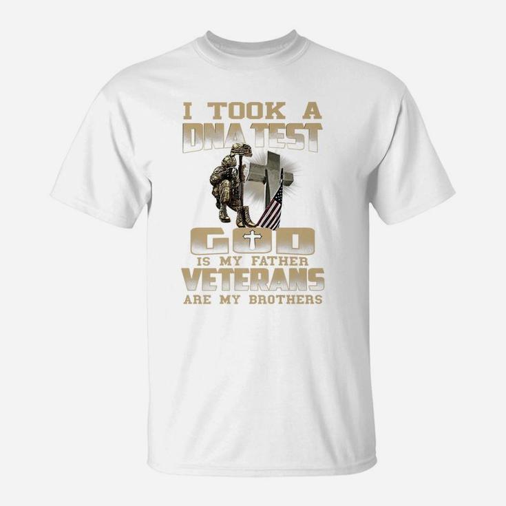 I Took A Dna Test God Is My Father Veterans Are My Brothers T-Shirt