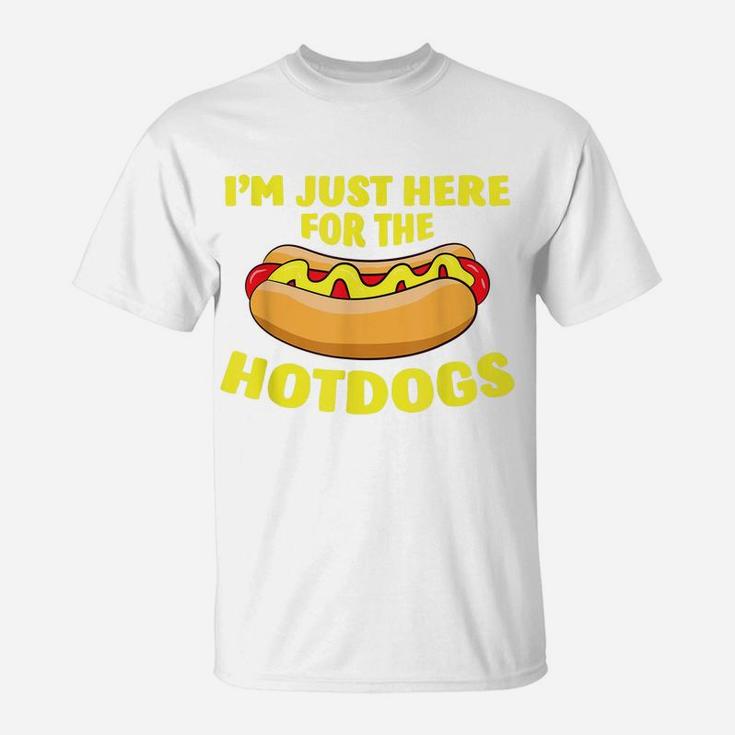 I'm Just Here For The Hotdogs Funny Hot Dog T-Shirt