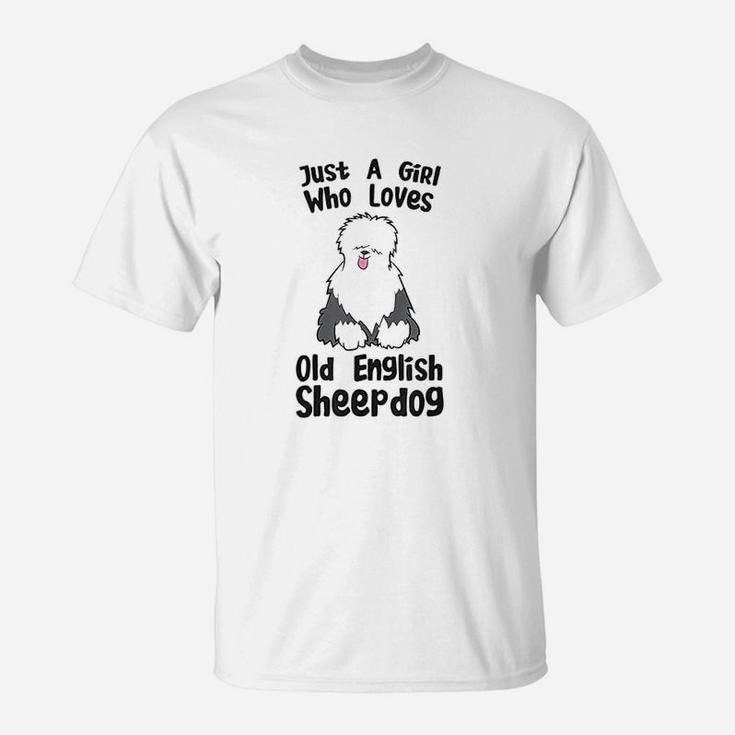 Just A Girl Who Loves Old English Sheepdogs T-Shirt