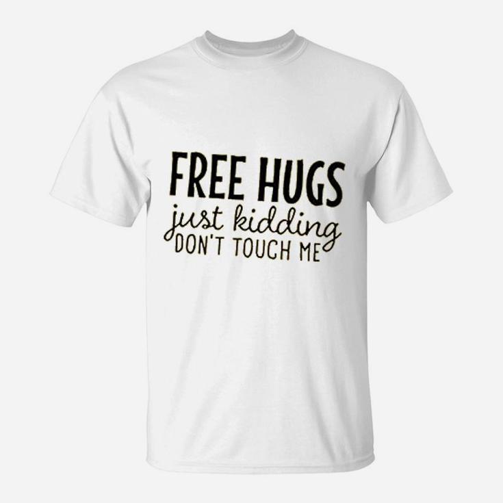 Just Kidding Dont Touch Me T-Shirt