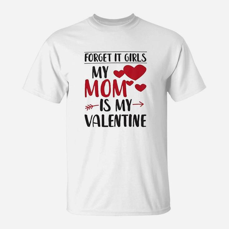 Kids Forget It Girls My Mom Is My Valentine T-Shirt