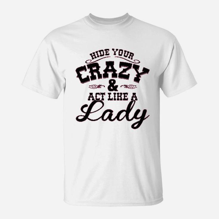 Ladies Hide Your Crazy Act Like Lady Country T-Shirt