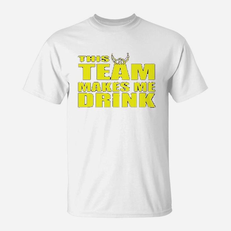 Ladies This Team Makes Me Drink Minnesota Funny Dt T-Shirt