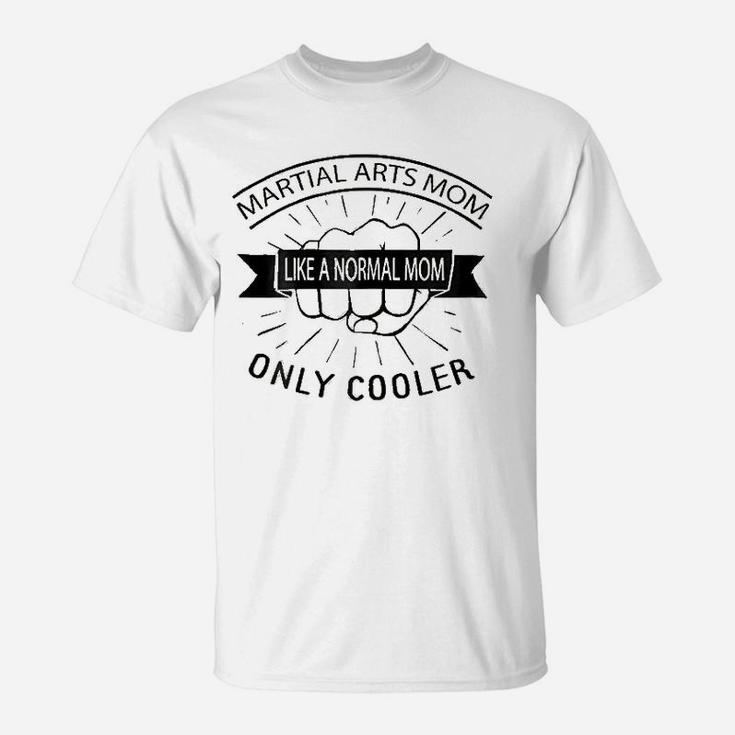 Like A Normal Mom Only Cooler T-Shirt