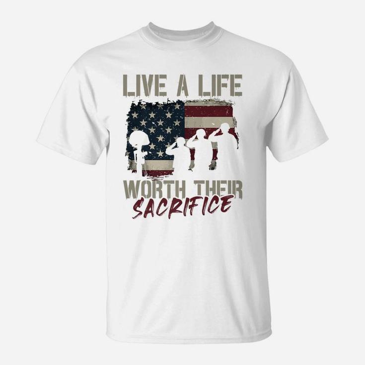 Live A Life Worth Their Sacrifice - Veterans Day T-Shirt