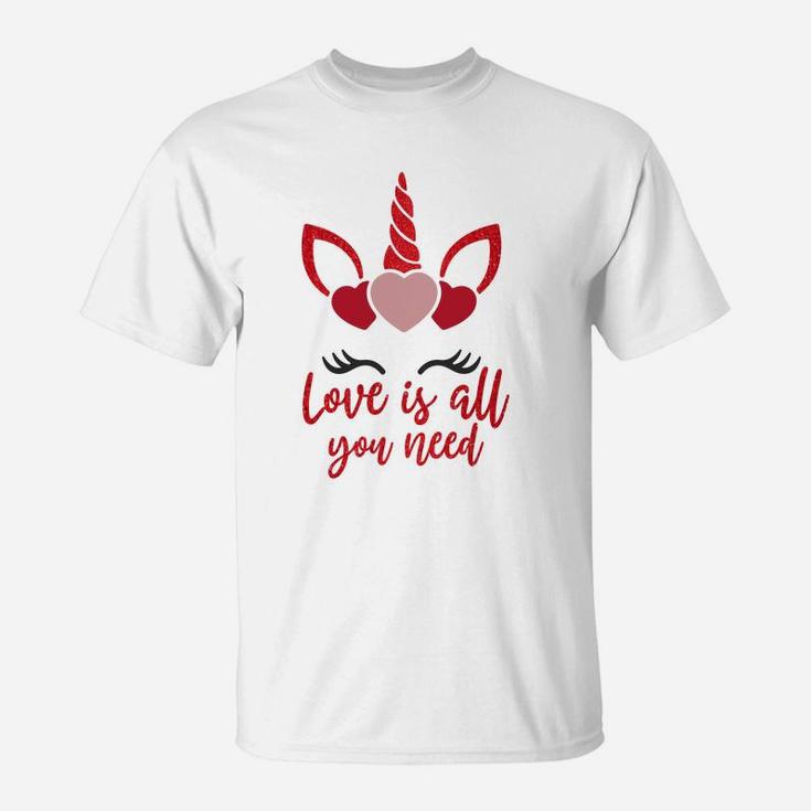 Love Is All You Need For Valentine Day Happy Valentines Day T-Shirt